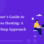 A Beginner's Guide to WordPress Hosting_ A Step-by-Step Approach