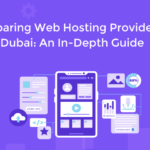 Comparing Web Hosting Providers in Dubai_ An In-Depth Guide